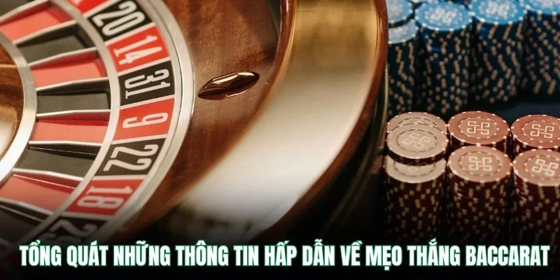 Tổng quát những thông tin hấp dẫn về mẹo thắng baccarat