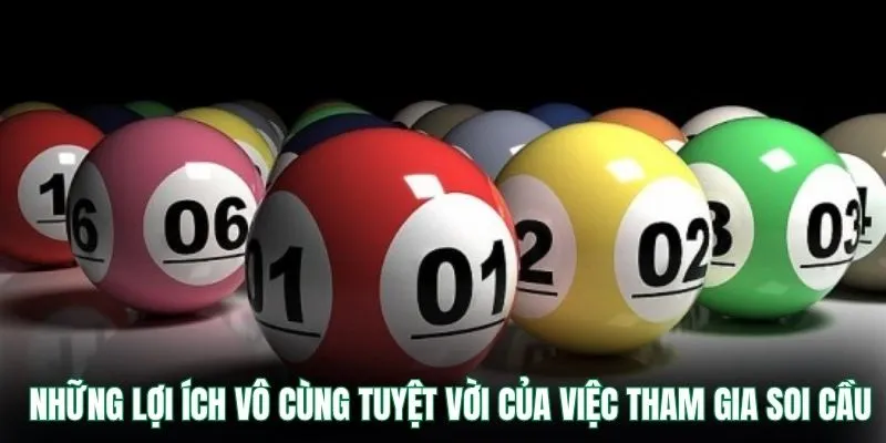 Những lợi ích vô cùng tuyệt vời của việc tham gia soi cầu